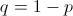 q=1-p